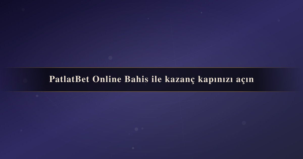 PatlatBet Online
