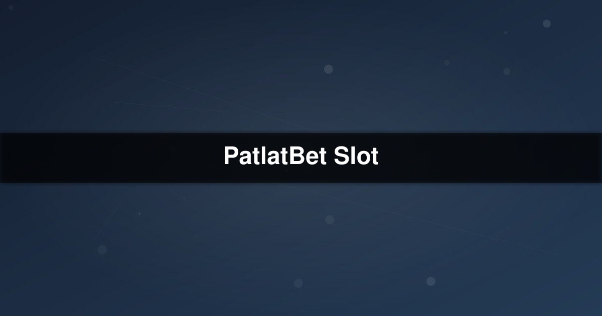 PatlatBet Slot